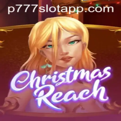 Experience Festive Fun with ChristmasReach at P777 PH Casino