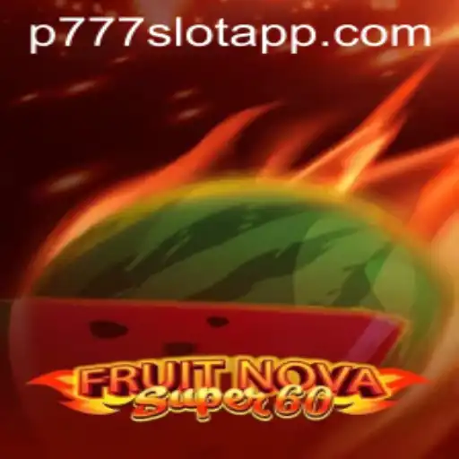 Exploring FruitNovaSuper60 in the P777 PH Casino Landscape