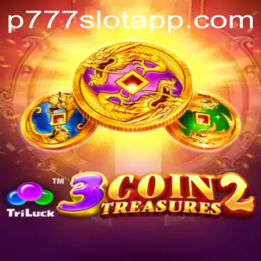 Explore the Thrills of 3CoinTreasures2 at P777 PH Casino