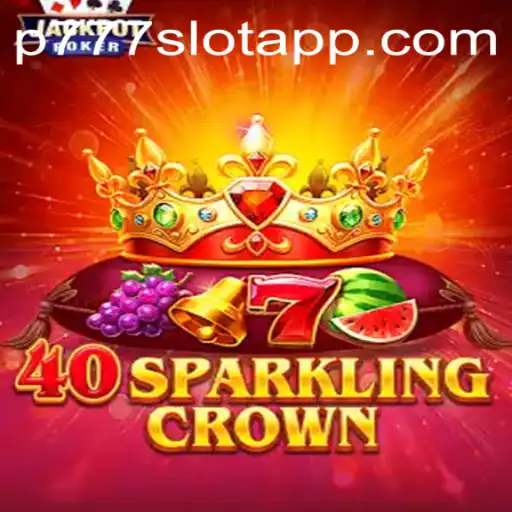 Discover 40SparklingCrown: A Dazzling Experience at P777 PH Casino