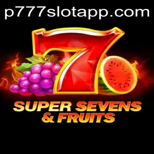 Exploring 7SuperSevensFruits in the World of P777 PH Casino