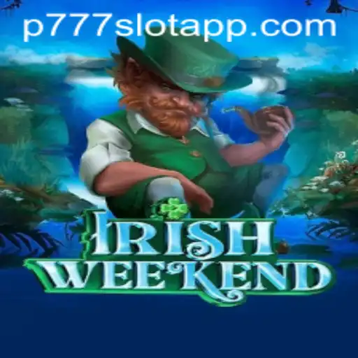 Exploring the Thrills of IrishWeekend at P777 PH Casino