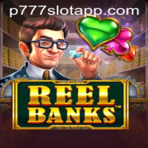 ReelBanks: Exploring the Exciting World of P777 PH Casino